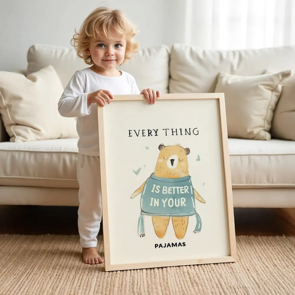 Tablou motivational - Every Thing is Better in Your Pajamas